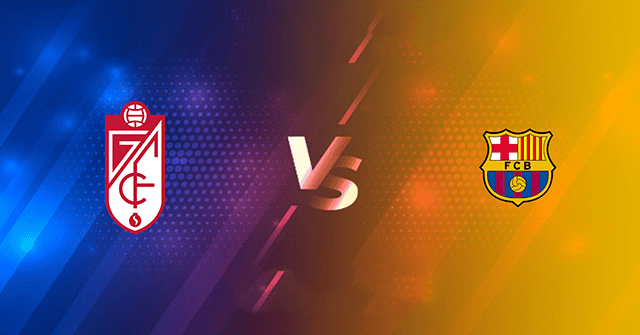 Soi kèo BóngVIP – Trận Granada vs Barcelona – 9/1/2022 – Giải VĐQG Tây Ban Nha