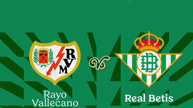 Soi kèo BóngVIP – Trận Rayo Vallecano vs Real Betis – 9/1/2022 – Giải VĐQG Tây Ban Nha