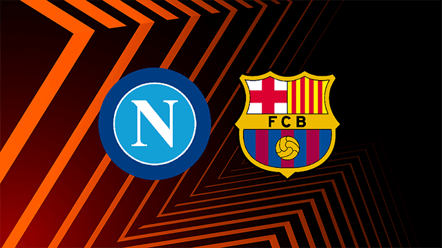 Soi kèo BóngVIP – Trận Napoli vs Barcelona – 25/2/2022 – Europa League