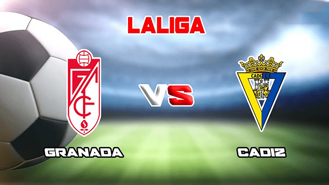 Soi kèo BóngVIP – Trận Granada vs Cadiz – 1/3/2022 – Giải VĐQG Tây Ban Nha Soi keo iBet888 – Tran Granada vs Cadiz – 1/3/2022 – Giai VDQG Tay Ban Nha