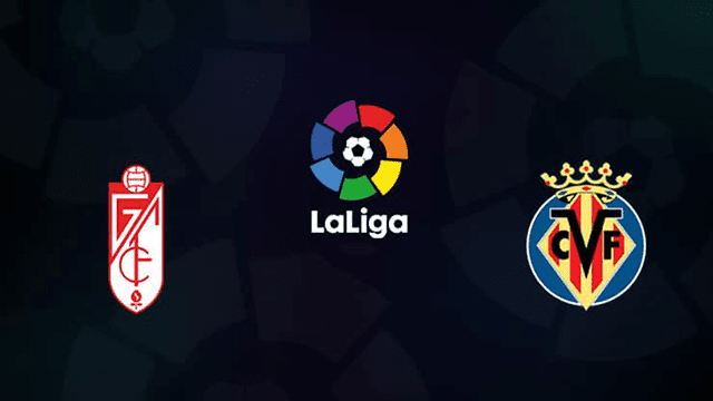 Soi kèo BóngVIP – Trận Granada vs Villarreal – 19/2/2022 – Giải VĐQG Tây Ban Nha