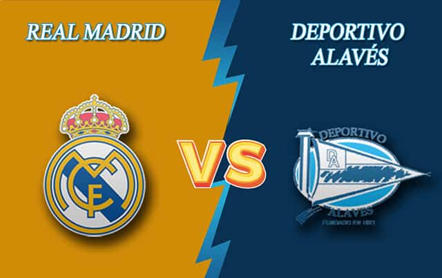 Soi kèo BóngVIP – Trận Real Madrid vs Alaves – 20/2/2022 – Giải VĐQG Tây Ban Nha