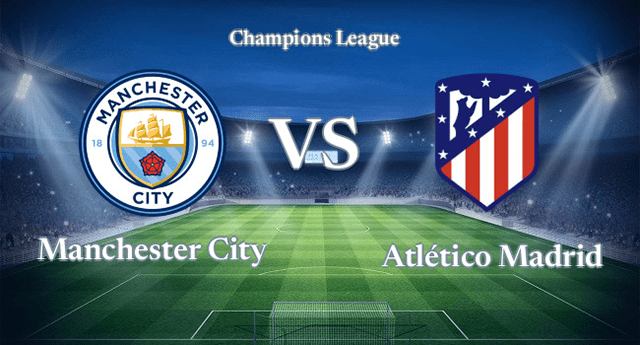 Soi kèo BóngVIP – Trận Man City vs Atletico Madrid – 6/4/2022 – Champions League
