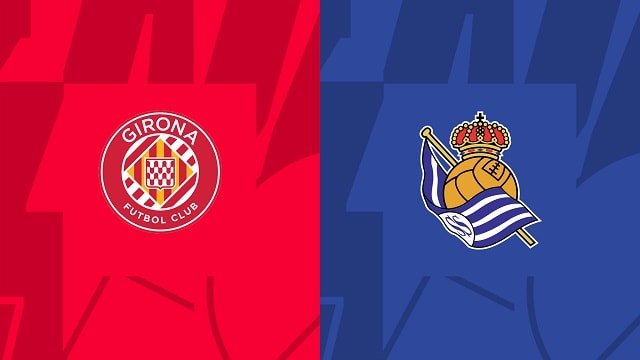Soi kèo BóngVIP - Trận Girona vs Sociedad – 02/10/2022 - Giải VĐQG Tây Ban Nha soi keo 2bong88 - tran girona vs sociedad – 02/10/2022 - giai vdqg tay ban nha