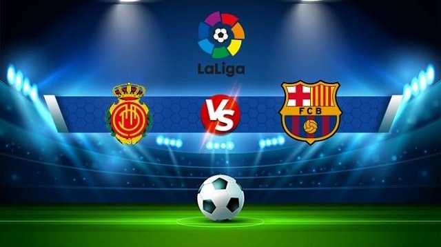 Soi kèo BóngVIP - Trận Mallorca vs Barcelona – 02/10/2022 – Giải VĐQG Tây Ban Nha soi keo 2bong88 - tran mallorca vs barcelona – 02/10/2022 – giai vdqg tay ban nha
