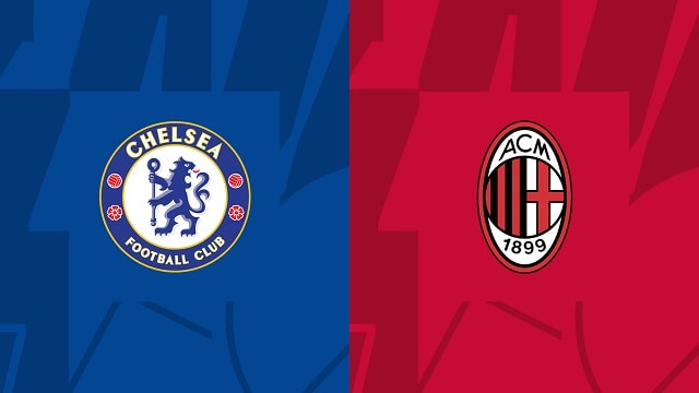 Soi kèo BóngVIP - Trận Chelsea vs AC Milan – 06/10/2022 – Champions League