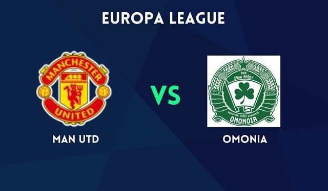 Soi kèo BóngVIP - Trận Man Utd vs Omonia – 14/10/2022 – Europa League