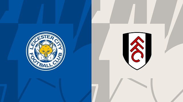 Soi kèo BóngVIP - Trận Leicester vs Fulham – 04/01/2023 – Giải Ngoại Hạng Anh