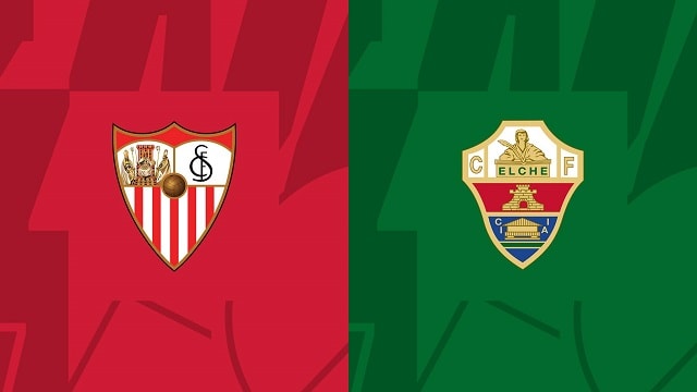 Soi kèo BóngVIP - Trận Sevilla vs Elche – 29/01/2023 – Giải VĐQG Tây Ban Nha