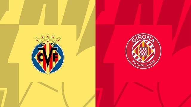 Soi kèo BóngVIP - Trận Villarreal vs Girona – 22/01/2023 – Giải VĐQG Tây Ban Nha
