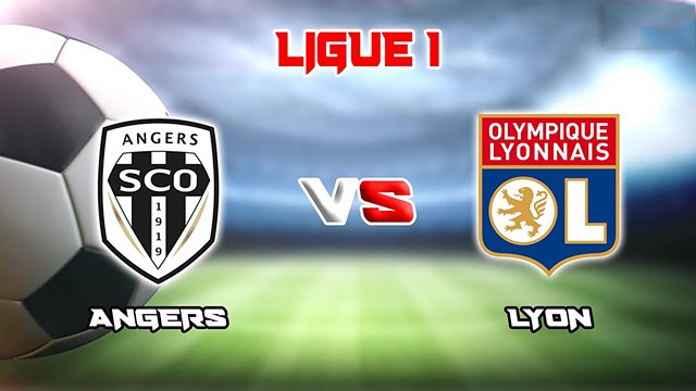 Soi kèo BóngVIP - Trận Angers vs Lyon – 25/02/2023 – Giải Ligue 1