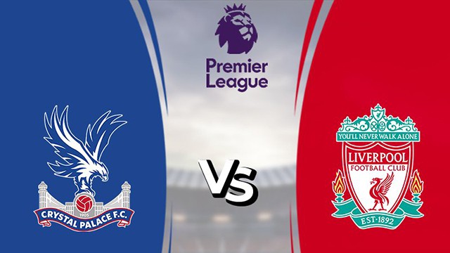 Soi kèo BóngVIP - Trận Crystal Palace vs Liverpool – 26/02/2023 – Giải Ngoại Hạng Anh