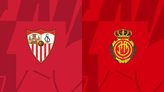 Soi kèo BóngVIP - Trận Sevilla vs Mallorca – 12/02/2023 – Giải VĐQG Tây Ban Nha
