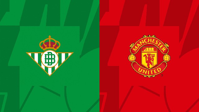 Soi kèo BóngVIP - Trận Betis vs Manchester Utd – 17/03/2023 – Europa League Soi keo BongVIP - Tran Betis vs Manchester Utd – 17/03/2023 – Europa League