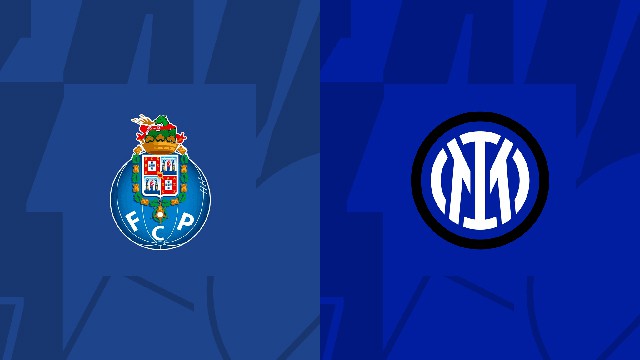 Soi kèo BóngVIP - Trận Porto vs Inter Milan – 15/03/2023 – Champions League
