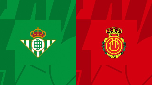 Soi kèo BóngVIP - Trận Real Betis vs Mallorca – 19/03/2023 – Giải VĐQG Tây Ban Nha