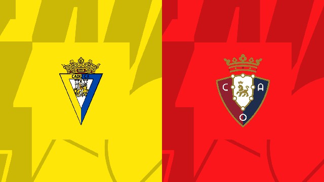 Soi kèo BóngVIP - Trận Cadiz CF vs Osasuna – 26/04/2023 – Giải VĐQG Tây Ban Nha