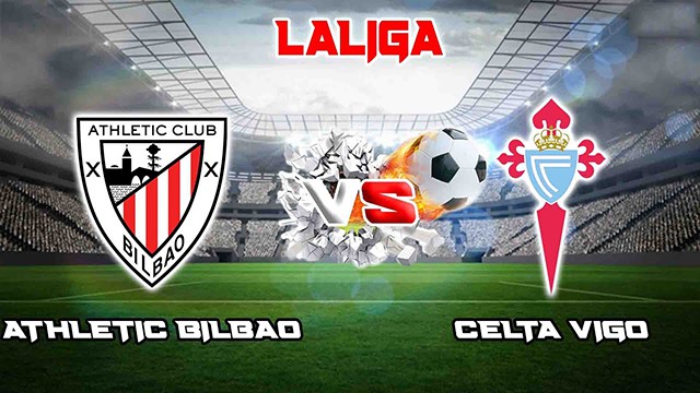 Soi kèo BóngVIP - Trận Ath Bilbao vs Celta Vigo – 20/05/2023 – Giải VĐQG Tây Ban Nha